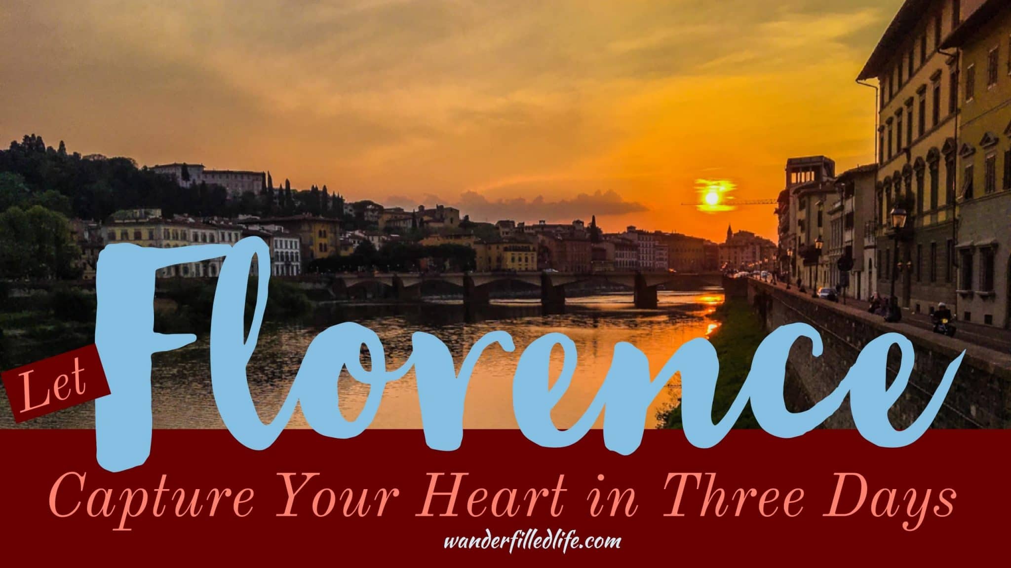 Let Florence Capture Your Heart in Three Days