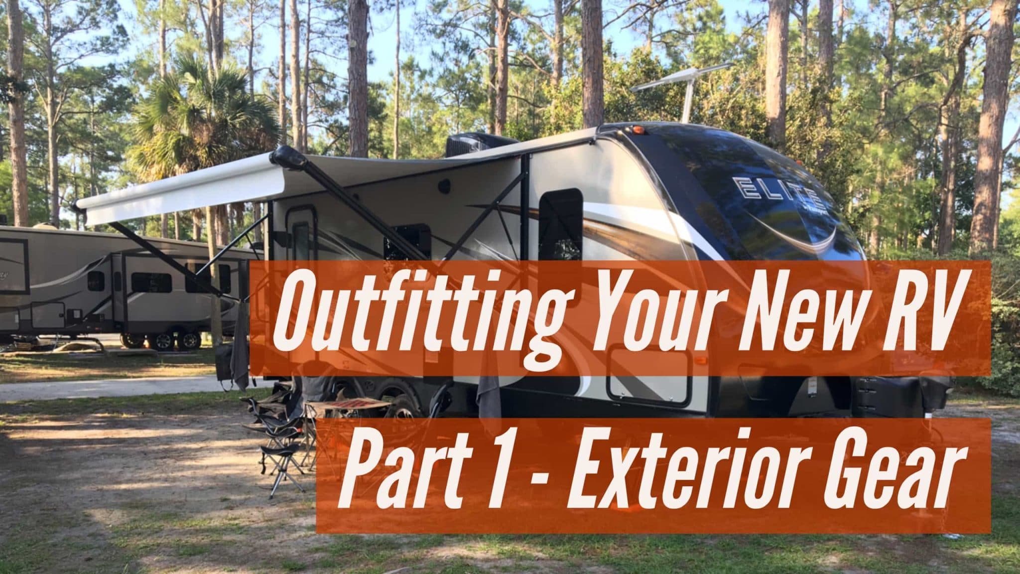 Outfitting Your New RV Part 1 - Exterior Gear