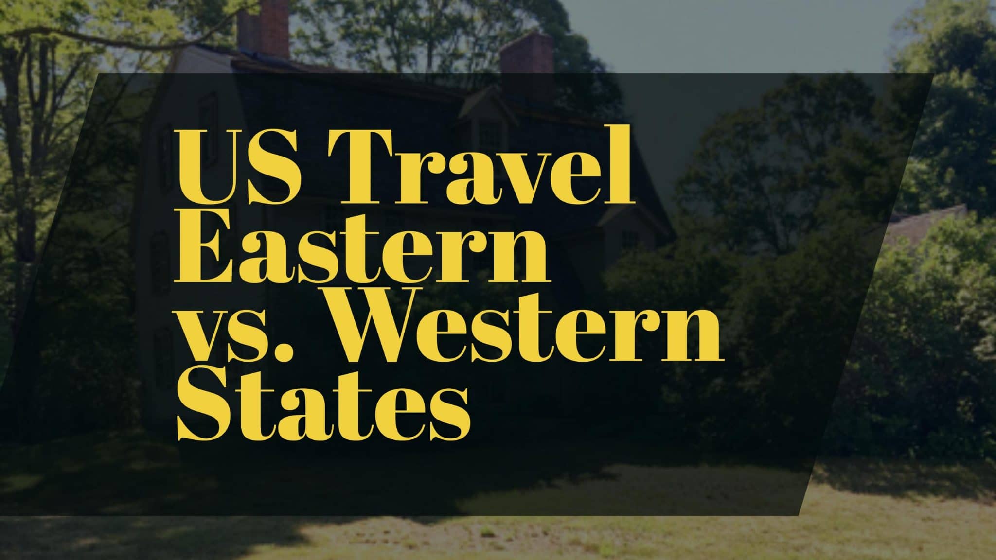 US Travel Eastern vs. Western States