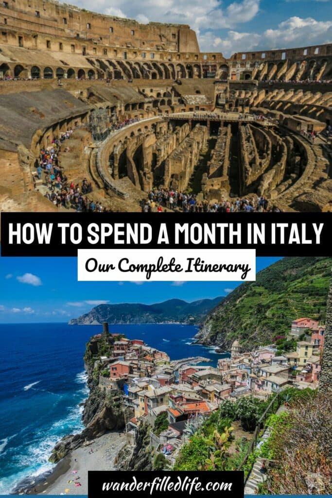 Photo collage with text overlay. Top photo is of the inside of the Roman Colisseum - a round stone/brick structure with a recessed bottom and layered arena above ground. Bottom photo is looking down on a hillside seaside town. Text reads How to Spend a Month it Italy, Our Complete Itinerary.