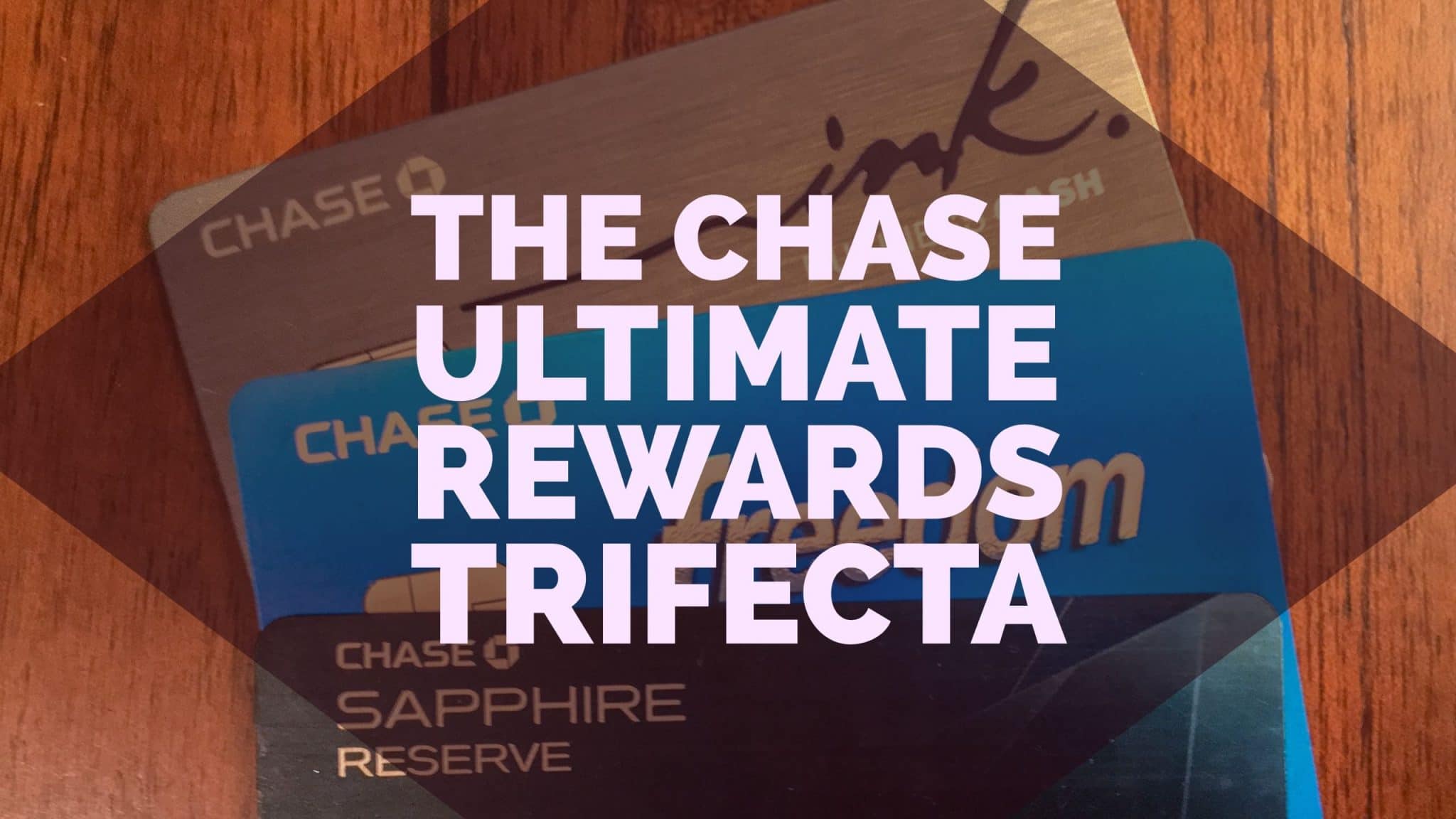 The Chase Ultimate Rewards Trifecta