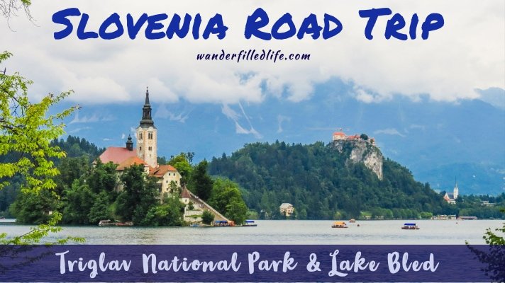 Slovenia Road Trip - Triglav National Park and Lake Bled
