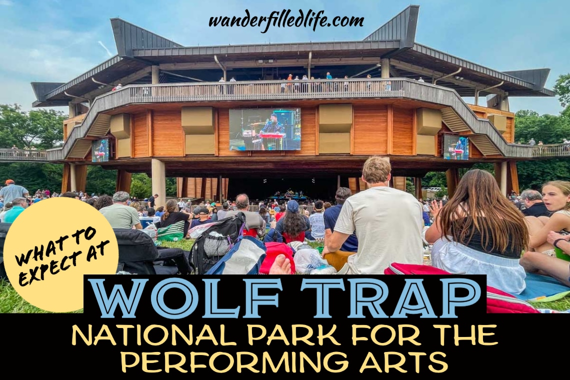 Visiting Wolf Trap National Park For The Performing Arts Our Wander Filled Life