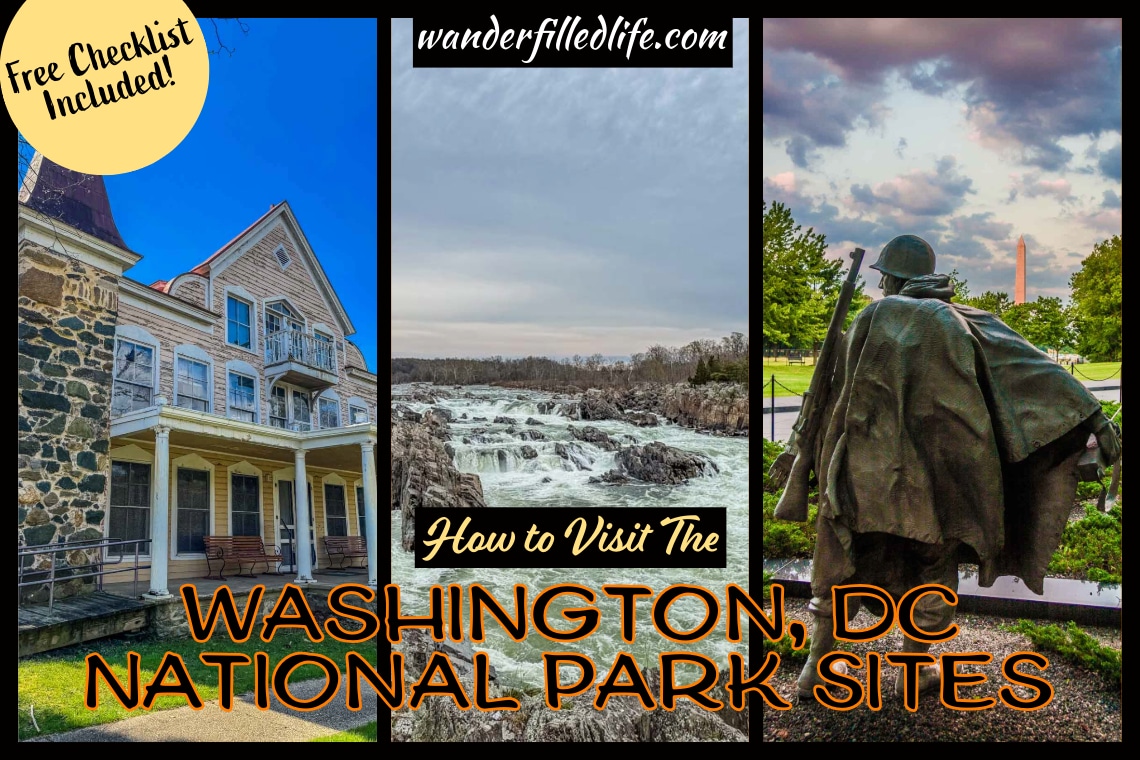 Photo collage with text overlay. First photo shows the outside of a wooden and brick house. Second photo shows water cascading through a rocky gorge. Third photo shows a statue of a soldier from the back with the Washington Monument in the distance. Text overlay reads How to Visit the Washington, DC National Park Sites. Free checklist included. wanderfilledlife.com