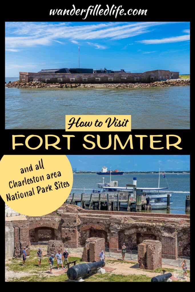 Photo collage with text overlay. Top image shows a historic brick fort on an island. Bottom photo shows the interior walls of the fort with a ferry docked in the background. Text reads "How to Visit Fort Sumter with all Charleston area National Parks."